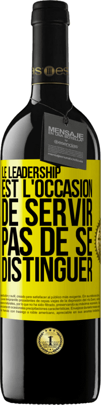«Le leadership est l'occasion de servir, pas de se distinguer» Édition RED MBE Réserve