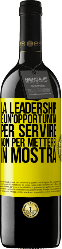 Spedizione Gratuita | Vino rosso Edizione RED MBE Riserva La leadership è un'opportunità per servire, non per mettersi in mostra Etichetta Gialla. Etichetta personalizzabile Riserva 12 Mesi Raccogliere 2014 Tempranillo