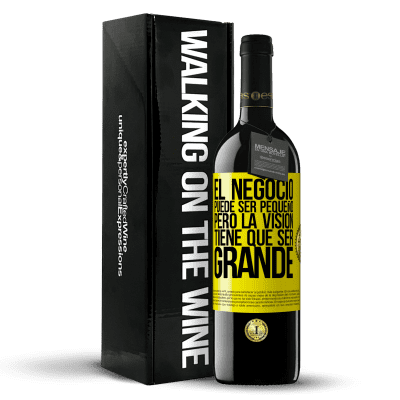 «El negocio puede ser pequeño, pero la visión tiene que ser grande» Edición RED MBE Reserva