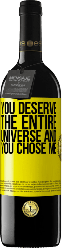 39,95 € | Red Wine RED Edition MBE Reserve You deserve the entire universe and you chose me Yellow Label. Customizable label Reserve 12 Months Harvest 2015 Tempranillo