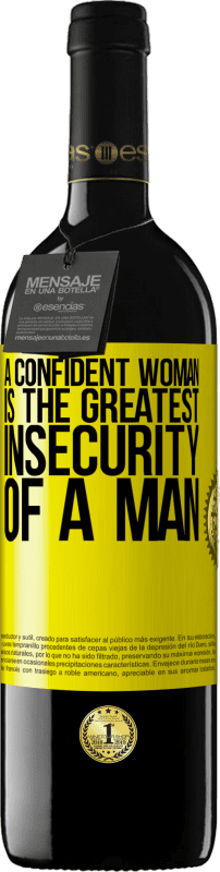 39,95 € | Red Wine RED Edition MBE Reserve A confident woman is the greatest insecurity of a man Yellow Label. Customizable label Reserve 12 Months Harvest 2014 Tempranillo