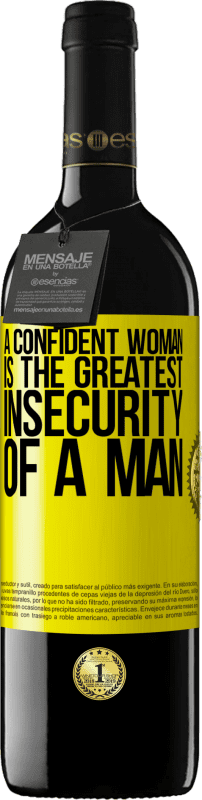 39,95 € Free Shipping | Red Wine RED Edition MBE Reserve A confident woman is the greatest insecurity of a man Yellow Label. Customizable label Reserve 12 Months Harvest 2016 Tempranillo