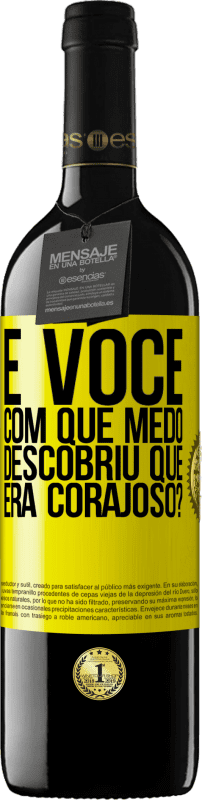 «E você, com que medo descobriu que era corajoso?» Edição RED MBE Reserva