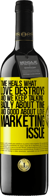 «Time heals what love destroys. And we keep talking badly about time and good about love. Marketing issue» RED Edition MBE Reserve