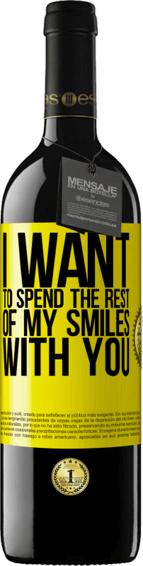 39,95 € Free Shipping | Red Wine RED Edition MBE Reserve I want to spend the rest of my smiles with you Yellow Label. Customizable label Reserve 12 Months Harvest 2016 Tempranillo