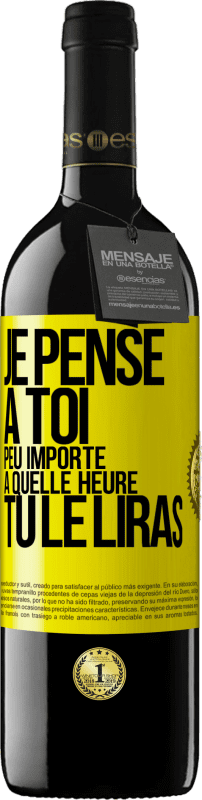 39,95 € | Vin rouge Édition RED MBE Réserve Je pense à toi. Peu importe à quelle heure tu le liras Étiquette Jaune. Étiquette personnalisable Réserve 12 Mois Récolte 2015 Tempranillo