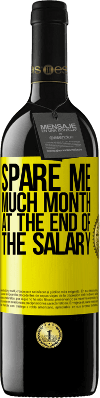 39,95 € Free Shipping | Red Wine RED Edition MBE Reserve Spare me much month at the end of the salary Yellow Label. Customizable label Reserve 12 Months Harvest 2016 Tempranillo