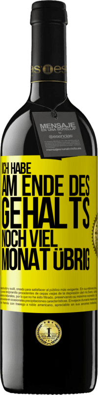 39,95 € Kostenloser Versand | Rotwein RED Ausgabe MBE Reserve Ich habe am Ende des Gehalts noch viel Monat übrig Gelbes Etikett. Anpassbares Etikett Reserve 12 Monate Ernte 2016 Tempranillo