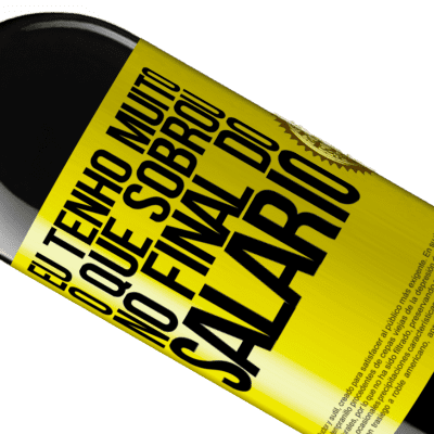 Expressões Únicas e Pessoais. «Eu tenho muito o que sobrou no final do salário» Edição RED MBE Reserva