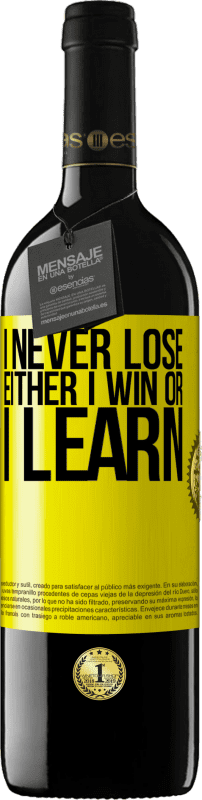 39,95 € | Red Wine RED Edition MBE Reserve I never lose. Either I win or I learn Yellow Label. Customizable label Reserve 12 Months Harvest 2015 Tempranillo