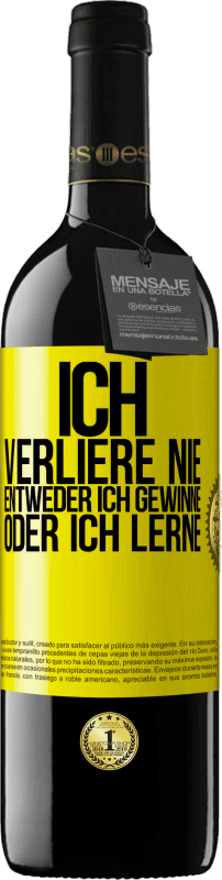 Kostenloser Versand | Rotwein RED Ausgabe MBE Reserve Ich verliere nie. Entweder ich gewinne oder ich lerne Gelbes Etikett. Anpassbares Etikett Reserve 12 Monate Ernte 2014 Tempranillo