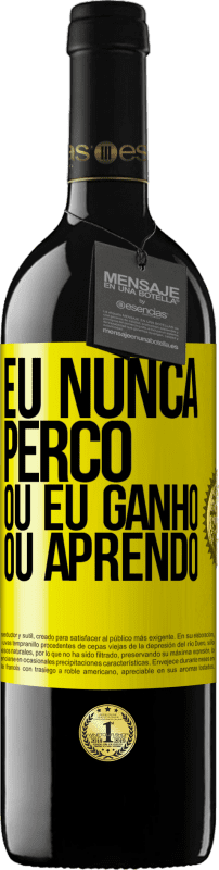 39,95 € | Vinho tinto Edição RED MBE Reserva Eu nunca perco Ou eu ganho ou aprendo Etiqueta Amarela. Etiqueta personalizável Reserva 12 Meses Colheita 2015 Tempranillo