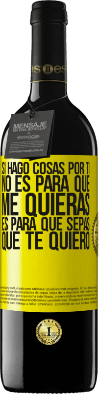 «Si hago cosas por ti, no es para que me quieras. Es para que sepas que te quiero» Edición RED MBE Reserva