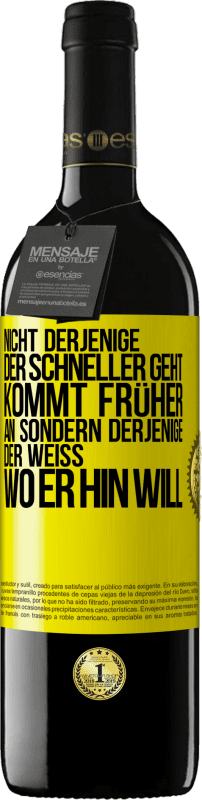 39,95 € | Rotwein RED Ausgabe MBE Reserve Nicht derjenige, der schneller geht, kommt früher an, sondern derjenige, der weiß, wo er hin will Gelbes Etikett. Anpassbares Etikett Reserve 12 Monate Ernte 2015 Tempranillo