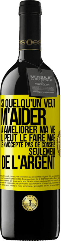 «Si quelqu'un veut m'aider à améliorer ma vie il peut le faire mais je n'accepte pas de conseils, seulement de l'argent» Édition RED MBE Réserve