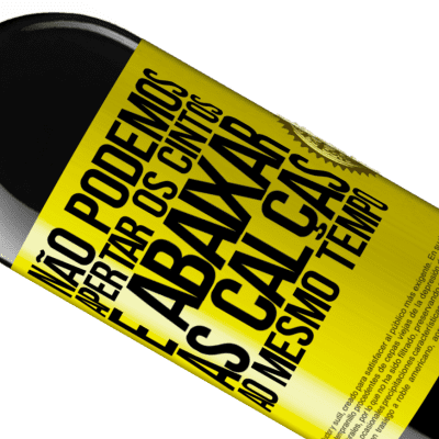 Expressões Únicas e Pessoais. «Não podemos apertar os cintos e abaixar as calças ao mesmo tempo» Edição RED MBE Reserva