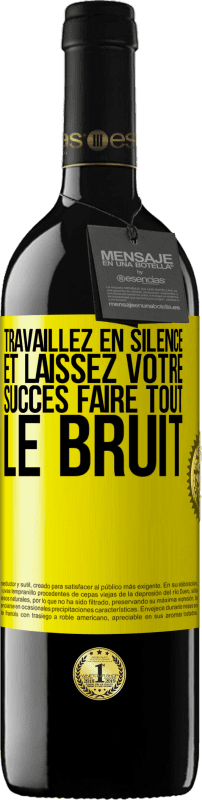 39,95 € | Vin rouge Édition RED MBE Réserve Travaillez en silence et laissez votre succès faire tout le bruit Étiquette Jaune. Étiquette personnalisable Réserve 12 Mois Récolte 2014 Tempranillo