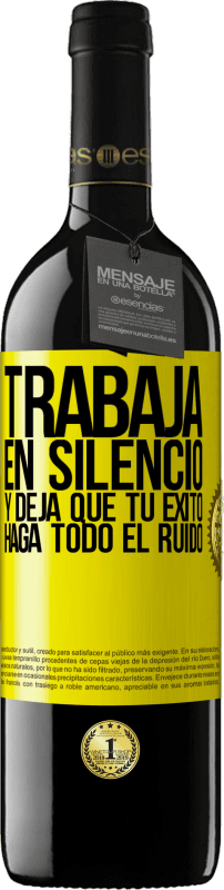 «Trabaja en silencio, y deja que tu éxito haga todo el ruido» Edición RED MBE Reserva