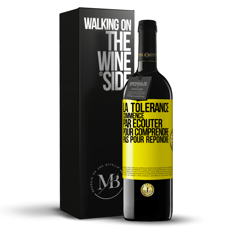 39,95 € Envoi gratuit | Vin rouge Édition RED MBE Réserve La tolérance commence par écouter pour comprendre, pas pour répondre Étiquette Jaune. Étiquette personnalisable Réserve 12 Mois Récolte 2015 Tempranillo