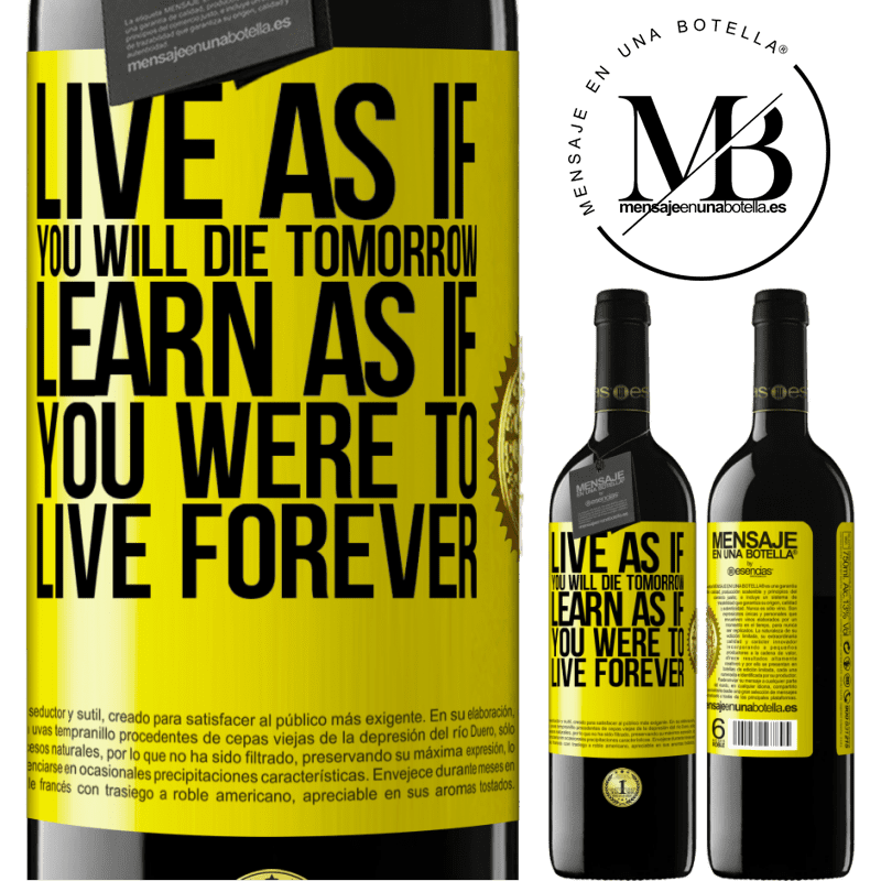24,95 € Free Shipping | Red Wine RED Edition Crianza 6 Months Live as if you will die tomorrow. Learn as if you were to live forever Yellow Label. Customizable label Aging in oak barrels 6 Months Harvest 2019 Tempranillo