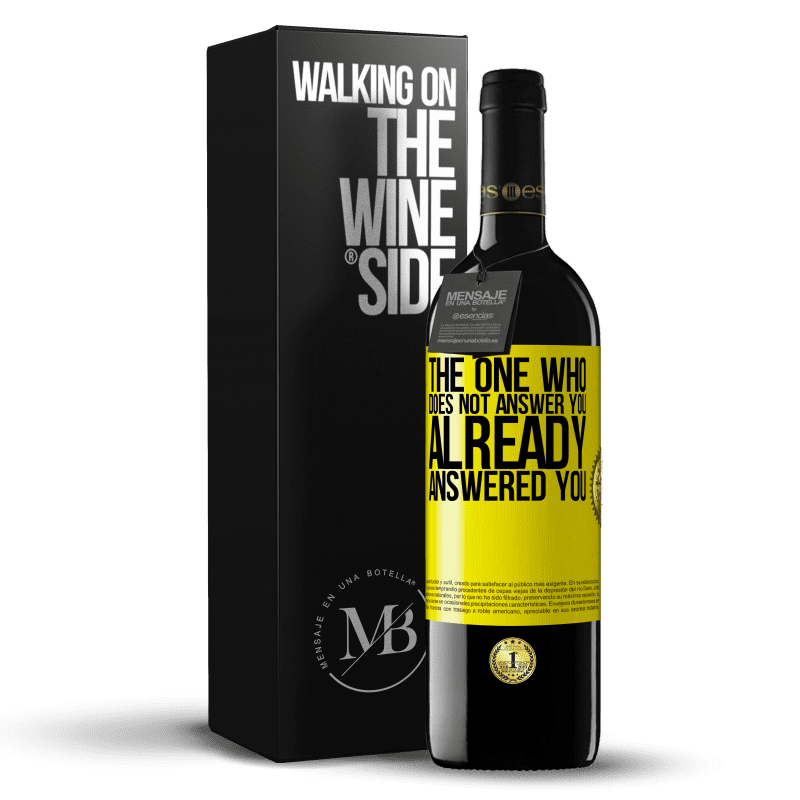 39,95 € Free Shipping | Red Wine RED Edition MBE Reserve The one who does not answer you, already answered you Yellow Label. Customizable label Reserve 12 Months Harvest 2014 Tempranillo