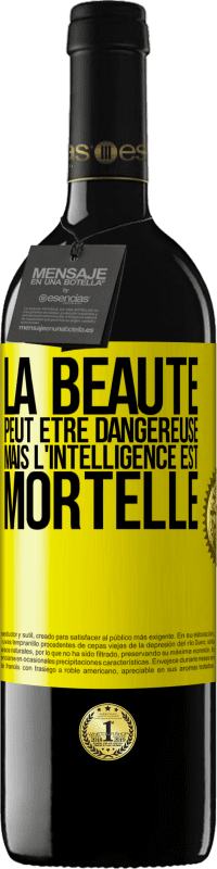 «La beauté peut être dangereuse, mais l'intelligence est mortelle» Édition RED MBE Réserve