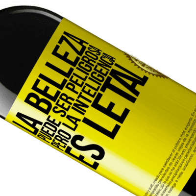 Expresiones Únicas y Personales. «La belleza puede ser peligrosa, pero la inteligencia es letal» Edición RED MBE Reserva
