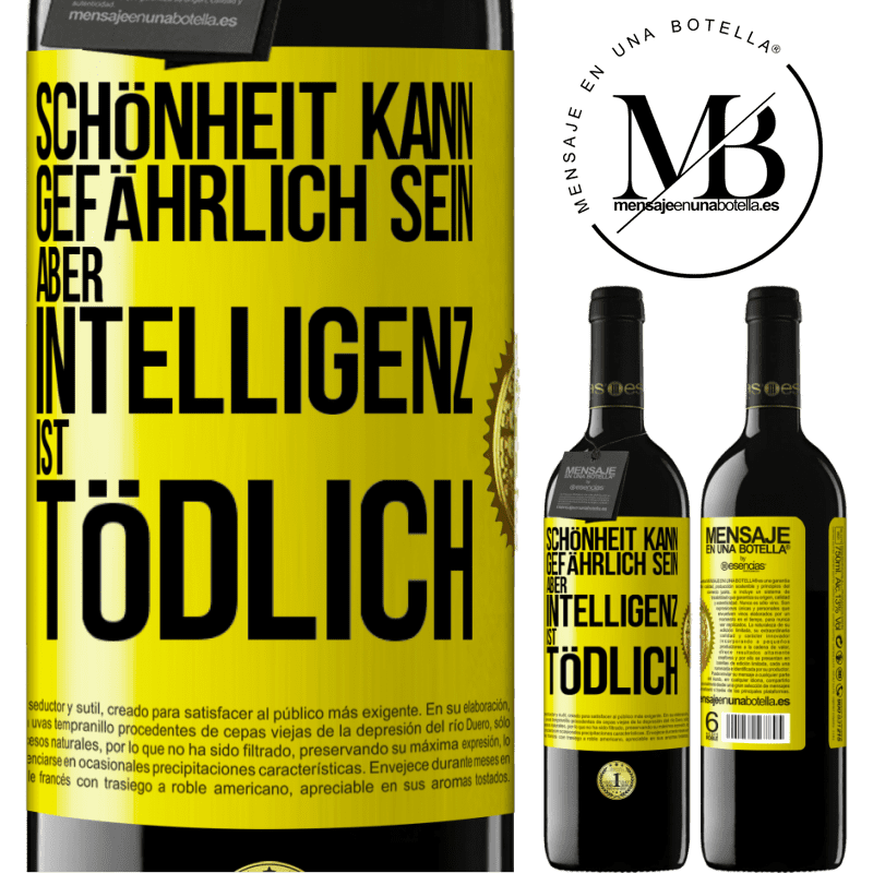 39,95 € Kostenloser Versand | Rotwein RED Ausgabe MBE Reserve Schönheit kann gefährlich sein, aber Intelligenz ist tödlich Gelbes Etikett. Anpassbares Etikett Reserve 12 Monate Ernte 2015 Tempranillo