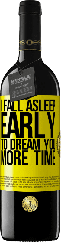 39,95 € | Red Wine RED Edition MBE Reserve I fall asleep early to dream you more time Yellow Label. Customizable label Reserve 12 Months Harvest 2016 Tempranillo