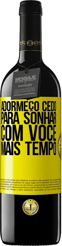 «Adormeço cedo para sonhar com você mais tempo» Edição RED MBE Reserva