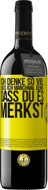 39,95 € Kostenloser Versand | Rotwein RED Ausgabe MBE Reserve Ich denke so viel, dass ich manchmal denke, dass du es merkst Gelbes Etikett. Anpassbares Etikett Reserve 12 Monate Ernte 2016 Tempranillo