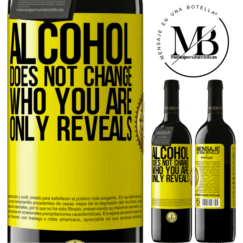 39,95 € Free Shipping | Red Wine RED Edition MBE Reserve Alcohol does not change who you are. Only reveals Yellow Label. Customizable label Reserve 12 Months Harvest 2016 Tempranillo