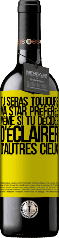 39,95 € | Vin rouge Édition RED MBE Réserve Tu seras toujours ma star préférée, même si tu décides d'éclairer d'autres cieux Étiquette Jaune. Étiquette personnalisable Réserve 12 Mois Récolte 2015 Tempranillo