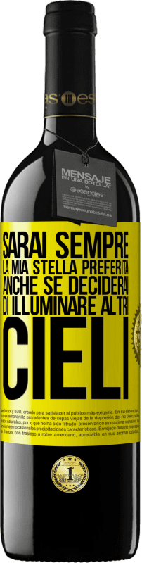 Spedizione Gratuita | Vino rosso Edizione RED MBE Riserva Sarai sempre la mia stella preferita, anche se deciderai di illuminare altri cieli Etichetta Gialla. Etichetta personalizzabile Riserva 12 Mesi Raccogliere 2014 Tempranillo