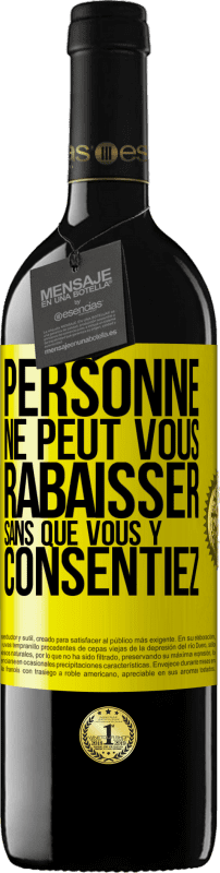 39,95 € Envoi gratuit | Vin rouge Édition RED MBE Réserve Personne ne peut vous rabaisser sans que vous y consentiez Étiquette Jaune. Étiquette personnalisable Réserve 12 Mois Récolte 2016 Tempranillo