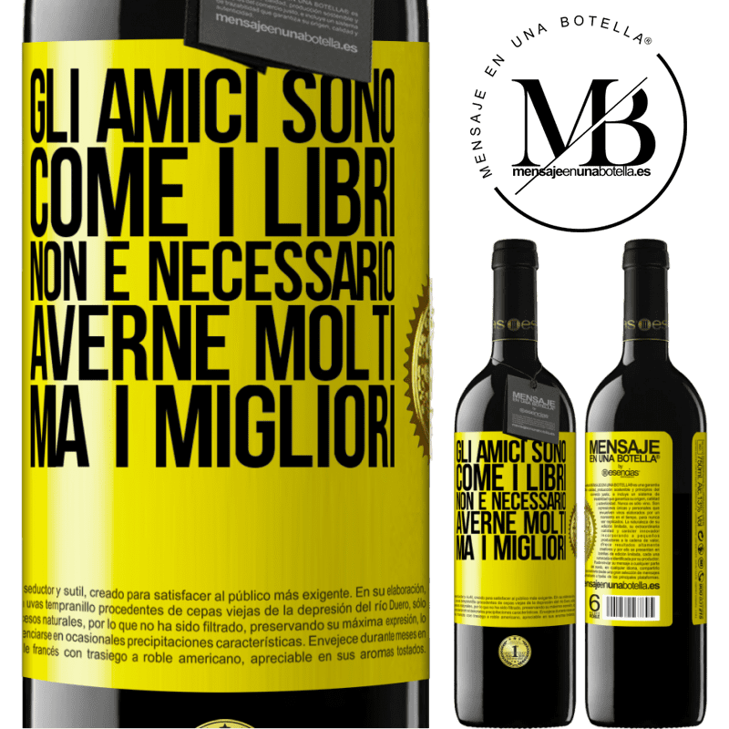 39,95 € Spedizione Gratuita | Vino rosso Edizione RED MBE Riserva Gli amici sono come i libri. Non è necessario averne molti, ma i migliori Etichetta Gialla. Etichetta personalizzabile Riserva 12 Mesi Raccogliere 2015 Tempranillo