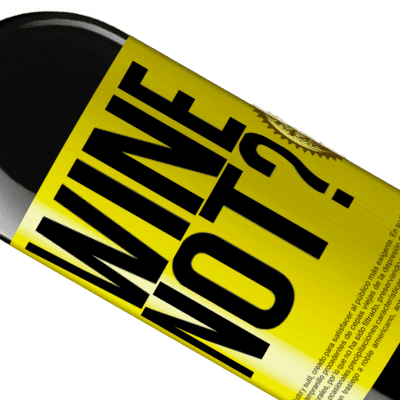 Unique & Personal Expressions. «Wine not?» RED Edition MBE Reserve