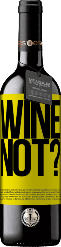 39,95 € Envoi gratuit | Vin rouge Édition RED MBE Réserve Wine not? Étiquette Jaune. Étiquette personnalisable Réserve 12 Mois Récolte 2014 Tempranillo