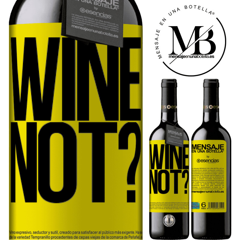 «Wine not?» Édition RED MBE Réserve