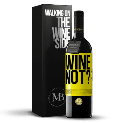 «Wine not?» Edição RED MBE Reserva