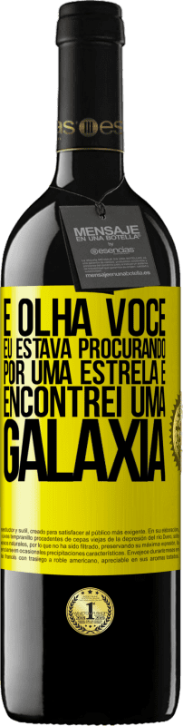«E olha você, eu estava procurando por uma estrela e encontrei uma galáxia» Edição RED MBE Reserva