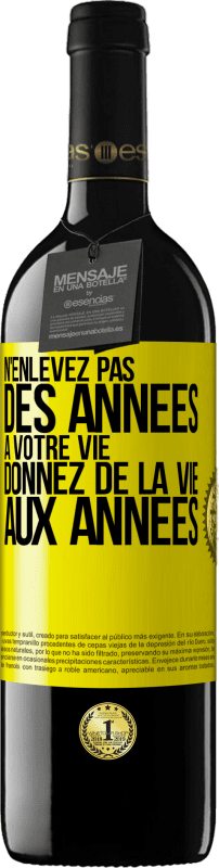 Envoi gratuit | Vin rouge Édition RED MBE Réserve N'enlevez pas des années à votre vie, donnez de la vie aux années Étiquette Jaune. Étiquette personnalisable Réserve 12 Mois Récolte 2014 Tempranillo