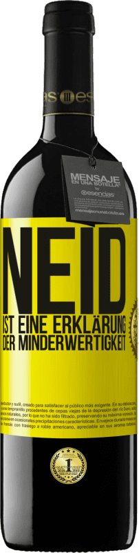 39,95 € | Rotwein RED Ausgabe MBE Reserve Neid ist eine Erklärung der Minderwertigkeit Gelbes Etikett. Anpassbares Etikett Reserve 12 Monate Ernte 2016 Tempranillo
