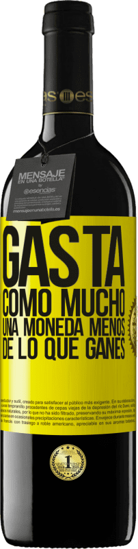 «Gasta, como mucho, una moneda menos de lo que ganes» Edición RED MBE Reserva