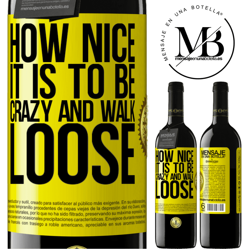 24,95 € Free Shipping | Red Wine RED Edition Crianza 6 Months How nice it is to be crazy and walk loose Yellow Label. Customizable label Aging in oak barrels 6 Months Harvest 2019 Tempranillo