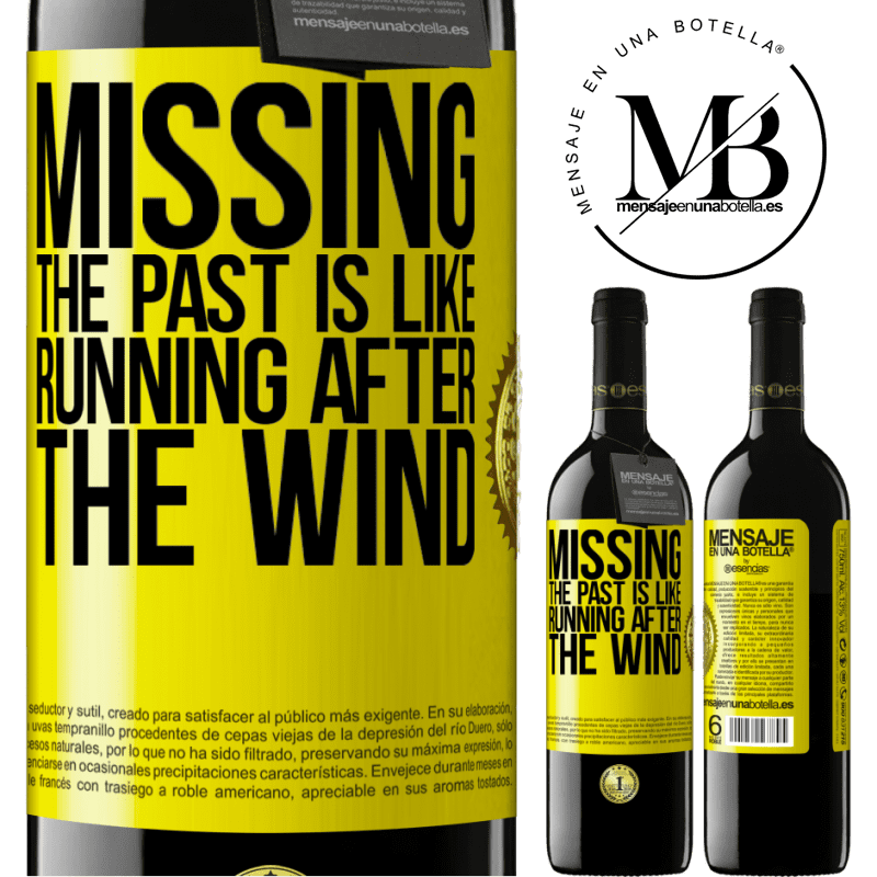 24,95 € Free Shipping | Red Wine RED Edition Crianza 6 Months Missing the past is like running after the wind Yellow Label. Customizable label Aging in oak barrels 6 Months Harvest 2019 Tempranillo
