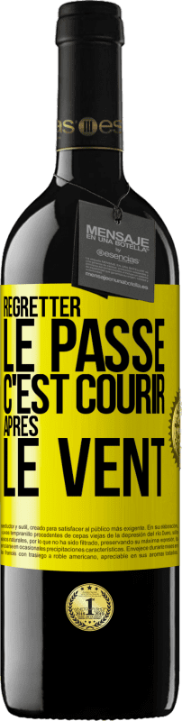 39,95 € | Vin rouge Édition RED MBE Réserve Regretter le passé c'est courir après le vent Étiquette Jaune. Étiquette personnalisable Réserve 12 Mois Récolte 2015 Tempranillo