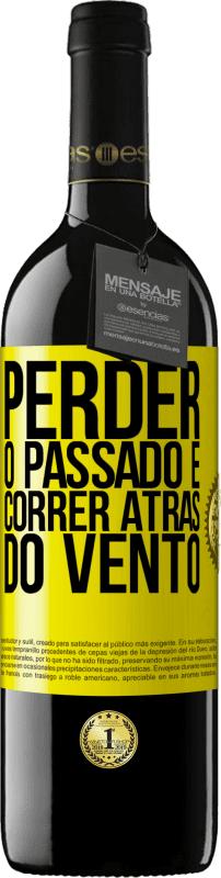 39,95 € | Vinho tinto Edição RED MBE Reserva Perder o passado é correr atrás do vento Etiqueta Amarela. Etiqueta personalizável Reserva 12 Meses Colheita 2015 Tempranillo