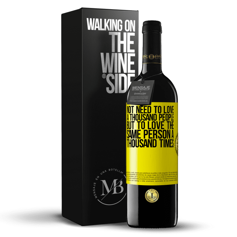39,95 € Free Shipping | Red Wine RED Edition MBE Reserve Not need to love a thousand people, but to love the same person a thousand times Yellow Label. Customizable label Reserve 12 Months Harvest 2014 Tempranillo