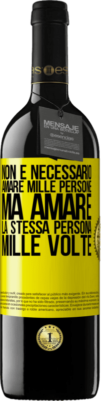 39,95 € Spedizione Gratuita | Vino rosso Edizione RED MBE Riserva Non è necessario amare mille persone, ma amare la stessa persona mille volte Etichetta Gialla. Etichetta personalizzabile Riserva 12 Mesi Raccogliere 2014 Tempranillo